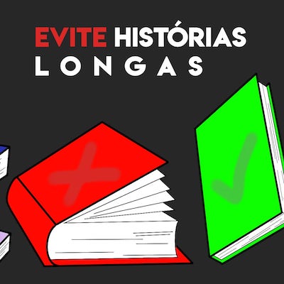 dicas storytelling de vendas - evite histórias longas